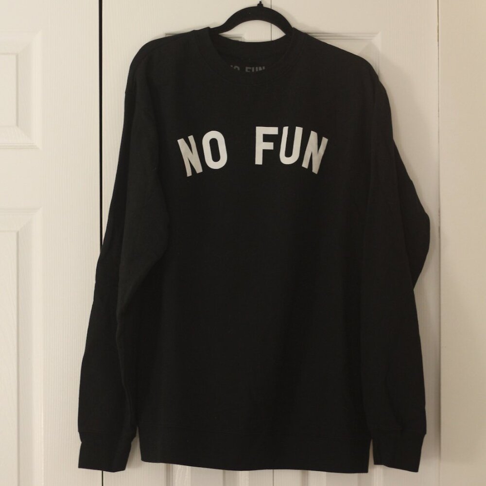NO FUN Crewneck Sweatshirt